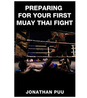 Preparing For Your First Muay Thai Fight - Paperback Book - SIGNED
