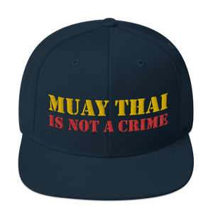 MUAY THAI IS NOT A CRIME Snapback Hat