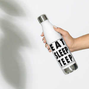 EAT SLEEP TEEP Steel Water Bottle